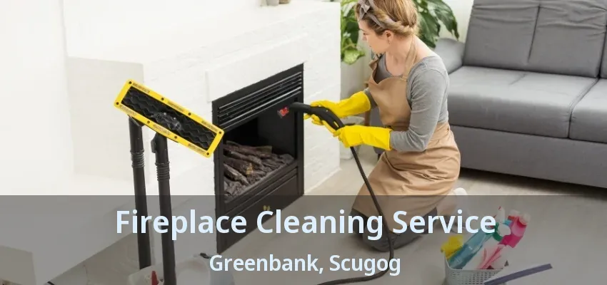 Fireplace Cleaning Service Greenbank, Scugog - ON Fireplace Cleaning Service Greenbank, Scugog - ON