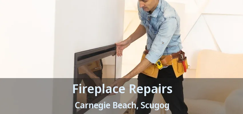 Fireplace Repairs Carnegie Beach, Scugog - ON Fireplace Repairs Carnegie Beach, Scugog - ON