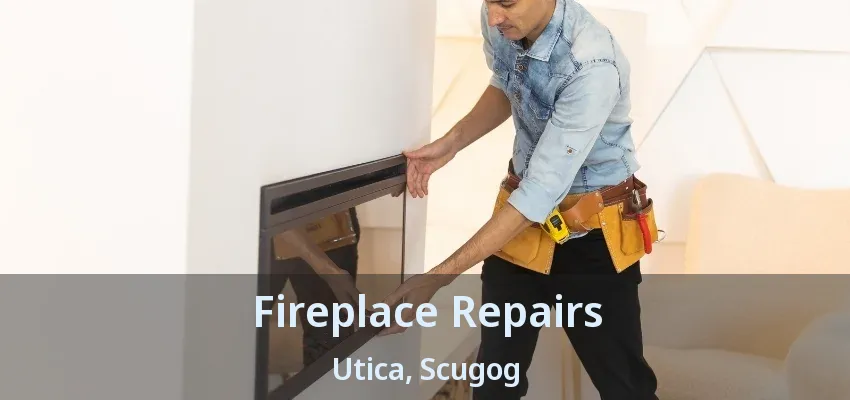 Fireplace Repairs Utica, Scugog - ON Fireplace Repairs Utica, Scugog - ON