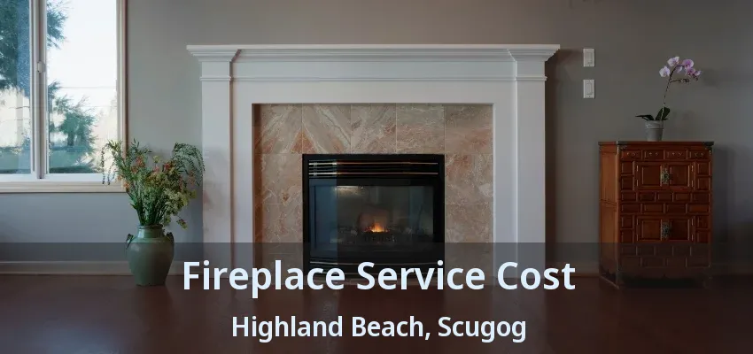 Fireplace Service Cost Highland Beach, Scugog - ON Fireplace Service Cost Highland Beach, Scugog - ON
