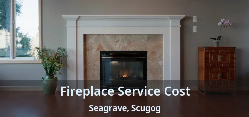 Fireplace Service Cost Seagrave, Scugog - ON