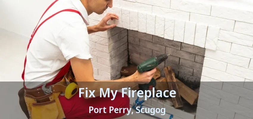 Fix My Fireplace Port Perry, Scugog - ON Fix My Fireplace Port Perry, Scugog - ON