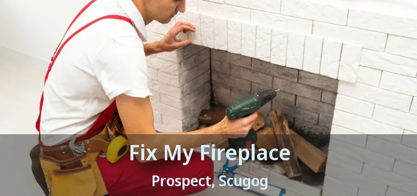 Fix My Fireplace Prospect, Scugog - ON Fix My Fireplace Prospect, Scugog - ON