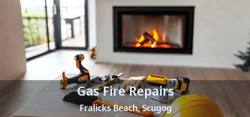 Gas Fire Repairs Fralicks Beach, Scugog - ON Gas Fire Repairs Fralicks Beach, Scugog - ON