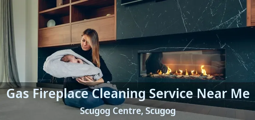 Gas Fireplace Cleaning Service Near Me Scugog Centre, Scugog - ON Gas Fireplace Cleaning Service Near Me Scugog Centre, Scugog - ON