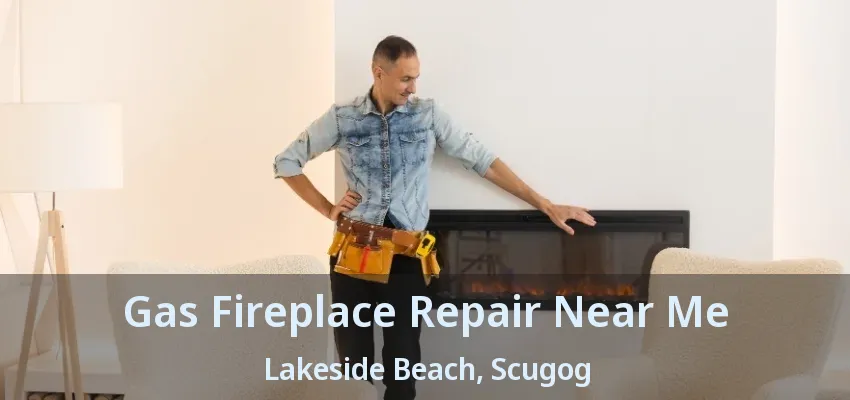 Gas Fireplace Repair Near Me Lakeside Beach, Scugog - ON Gas Fireplace Repair Near Me Lakeside Beach, Scugog - ON
