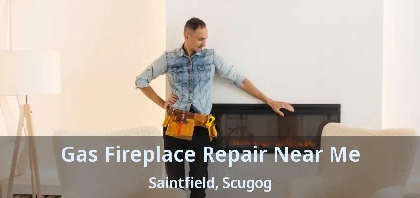 Gas Fireplace Repair Near Me Saintfield, Scugog - ON Gas Fireplace Repair Near Me Saintfield, Scugog - ON
