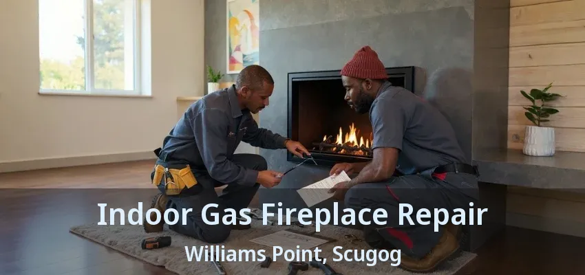 Indoor Gas Fireplace Repair Williams Point, Scugog - ON Indoor Gas Fireplace Repair Williams Point, Scugog - ON