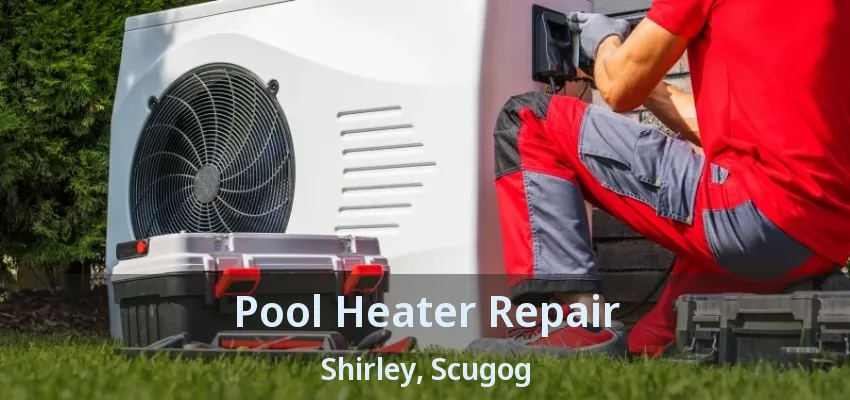 Pool Heater Repair Shirley, Scugog - ON Pool Heater Repair Shirley, Scugog - ON