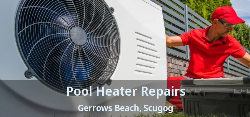 Pool Heater Repairs Gerrows Beach, Scugog - ON