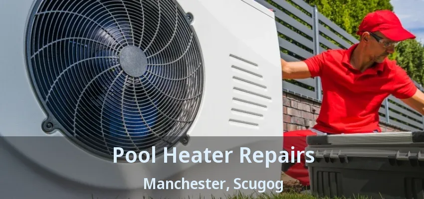 Pool Heater Repairs Manchester, Scugog - ON Pool Heater Repairs Manchester, Scugog - ON