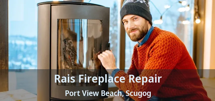 Rais Fireplace Repair Port View Beach, Scugog - ON