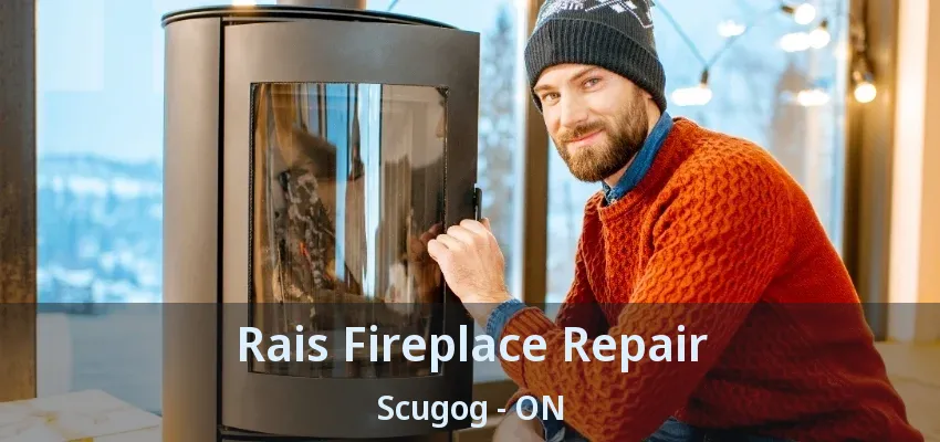 Rais Fireplace Repair Scugog - ON Rais Fireplace Repair Scugog - ON