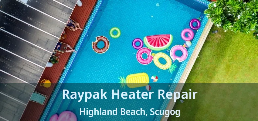 Raypak Heater Repair Highland Beach, Scugog - ON Raypak Heater Repair Highland Beach, Scugog - ON