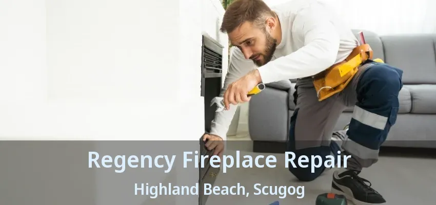 Regency Fireplace Repair Highland Beach, Scugog - ON Regency Fireplace Repair Highland Beach, Scugog - ON