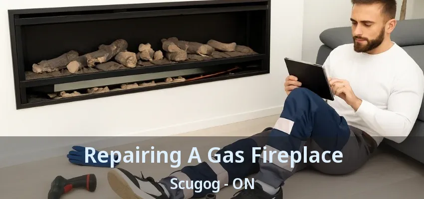Repairing A Gas Fireplace Scugog - ON Repairing A Gas Fireplace Scugog - ON