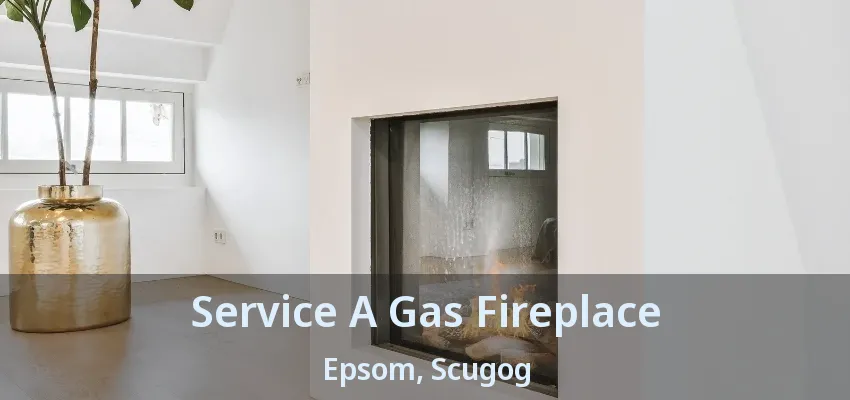 Service A Gas Fireplace Epsom, Scugog - ON