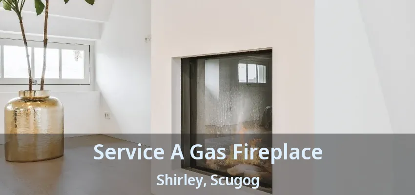 Service A Gas Fireplace Shirley, Scugog - ON