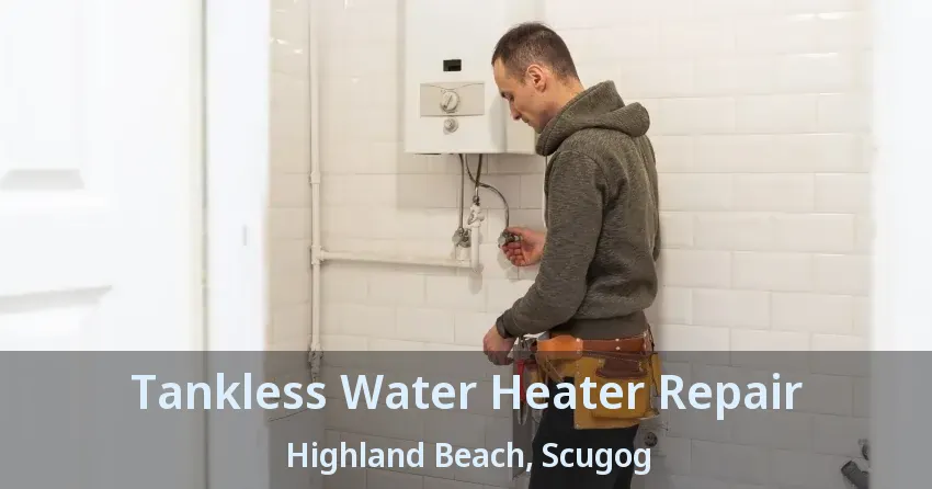 Tankless Water Heater Repair Highland Beach, Scugog - ON Tankless Water Heater Repair Highland Beach, Scugog - ON