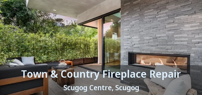 Town & Country Fireplace Repair Scugog Centre, Scugog - ON Town & Country Fireplace Repair Scugog Centre, Scugog - ON