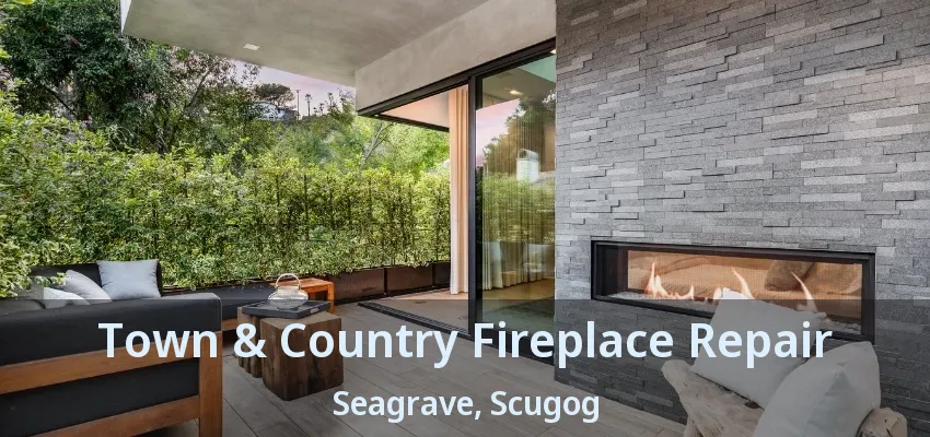 Town & Country Fireplace Repair Seagrave, Scugog - ON Town & Country Fireplace Repair Seagrave, Scugog - ON