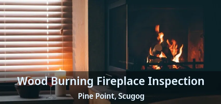 Wood Burning Fireplace Inspection Pine Point, Scugog - ON