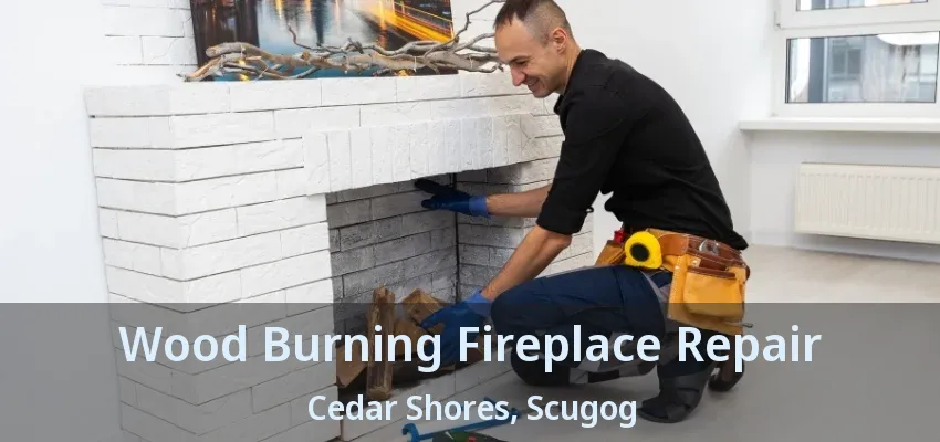 Wood Burning Fireplace Repair Cedar Shores, Scugog - ON Wood Burning Fireplace Repair Cedar Shores, Scugog - ON